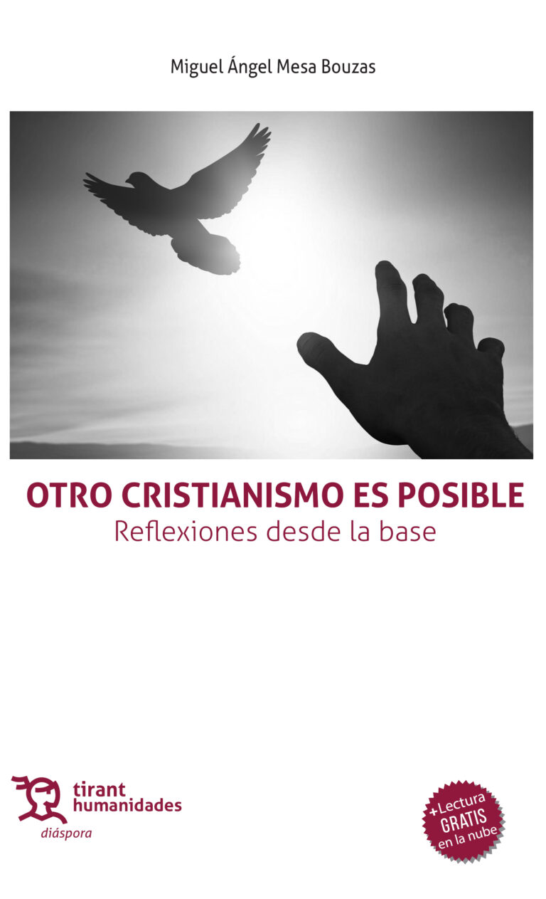 Reseña de libro: «Otro cristianismo es posible. Reflexiones desde la base» -- Miguel Ángel Mesa Bouzas